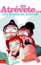 Portada del Libro Atrevete... Con El Sexo En Internet