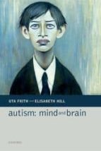 Portada del Libro Autism, Mind And Brain