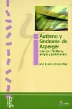 Portada del Libro Autismo Y Sindrome De Asperger; Guia Para Familiares, Amigos Y Pr Ofesionales