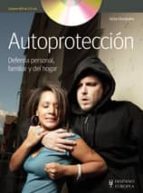 Autoproteccion: Defensa Personal, Familiar Y Del Hogar