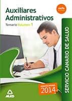 Auxiliares Administrativos Del Servicio Canario De Salud. Temario Volumen 1