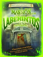 Portada del Libro Aventuras Matematicas: La Mansion De Los Laberintos