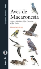 Portada del Libro Aves De Macaronesia: Azores, Madeira, Islas Canarias, Cabo Verde