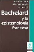Portada del Libro Bachelard Y La Epistemologia Francesa