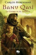 Portada del Libro Banu Qasi: La Guerra De Al Andalus
