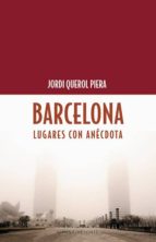 Portada del Libro Barcelona: Lugares Con Anecdota