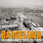 Portada del Libro Barcelona: Memoria Desde El Cielo