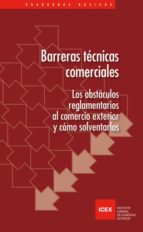 Barreras Tecnicas Comerciales, Los Obstaculos Reglamentarios Al C Omercio Exterior