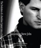 Portada del Libro Becoming Steve Jobs: The Evolution Of A Reckless Upstart Into A Visionary Leader