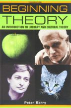 Portada del Libro Beginning Theory: An Introduction To Literary And Cultural Theory