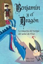 Portada del Libro Benjamin Y El Dragon: La Maquina Del Tiempo Del Señor Da Vinci