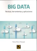 Portada del Libro Big Data: Tecnicas, Herramientas Y Aplicaciones