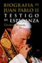 Biografia De Juan Pablo Ii, Testigo De Esperanza