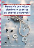 Bisuteria Con Nacar, Alambre Y Cuentas De Cristal Swarovski