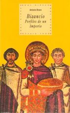 Portada del Libro Bizancio. Perfiles De Un Imperio