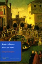 Portada del Libro Bizancio Y Venecia: Historia De Un Imperio