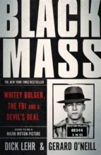 Portada del Libro Black Mass: Whitey Bulger, The Fbi And A Devil S Deal