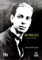 Borges. La Visita Del Dios