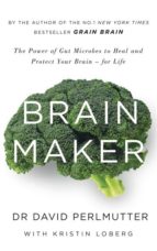 Portada del Libro Brain Maker: The Power Of Gut Microbes To Heal And Protect Your Brain - For Life