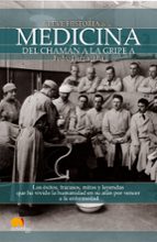 Breve Historia De La Medicina: Del Chaman A La Gripe A