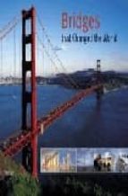 Bridges That Changed The World