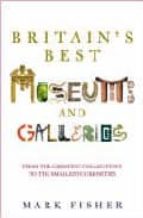 Portada del Libro Britain S Best Museums And Galleries