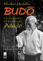 Portada del Libro Budo: Las Enseñanzas Del Fundador Del Aikido