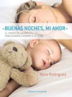 Portada del Libro Buenas Noches, Mi Amor: El Poder De La Empatia Para Ayudar A Dorm Ir A Tu Bebe