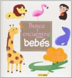Portada del Libro Busca Y Encuntra Con Los Bebés En El Zoo!