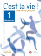 C Est La Vie! 1. Cahier D Exercises