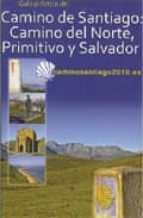 Portada del Libro Camino De Santiago. Camino Del Norte Primitivo Y Salvador 2010
