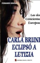 Portada del Libro Carla Bruni Eclipso A Letizia: Las Dos Cenicientas Europeas