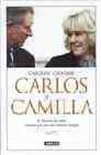 Carlos Y Camila: Su Historia De Amor Contada Por Sus Mas Intimos Amigos