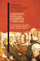 Portada del Libro Casadas, Monjas, Rameras Y Brujas: La Verdadera Historia De La Mu Jer En El Renacimiento