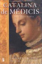 Portada del Libro Catalina De Medicis: Una Biografia