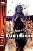 Portada del Libro Catalina Del Demonio : Teatro De Farsa Y Calamidad