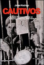 Cautivos: Campos De Concentracion En La España Franquista, 1936-1 947