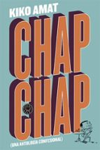 Chap Chap: Una Antologia Confesional
