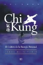 Chi Kung: El Cultivo De La Energia Personal