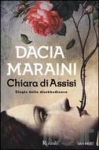 Chiara Di Assisi. Elogio Della Disobbedienza