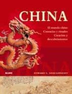 China: El Mundo Chino, Creencias Y Rituales. Creacion Y Descubrim Ientos