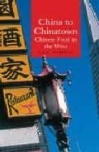 Portada del Libro China To Chinatown: Chinese Food In The West