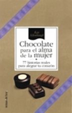 Portada del Libro Chocolate Para El Alma De La Mujer: 77 Historias Reales Para Aleg Rar Tu Corazon