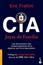 Cia. Joyas De Familia: Los Documentos Mas Comprometedores De La A Gencia Por Fin Al Descubierto