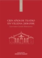 Portada del Libro Cien Años De Teatro En Villena
