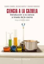 Portada del Libro Ciencia A La Cazuela: Introduccion A La Ciencia A Traves De La Co Cina