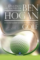 Portada del Libro Cinco Lecciones De Ben Hogan: Los Fundamentos Modernos De Golf