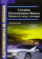 Portada del Libro Circuitos Electrotecnicos Basicos: Sistemas De Carga Y Arranque