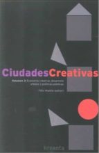 Portada del Libro Ciudades Creativas Volumen 3: Economia Creativa, Desarrollo Urban O Y Politicas Publicas