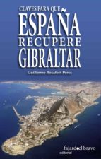 Portada del Libro Claves Para Que España Recupere Gibraltar